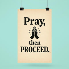 Pray then proceed poster 6