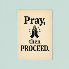 Pray then proceed poster 8