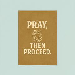 Pray then proceed poster 8