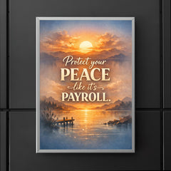 Protect your peace like it's payroll poster 5