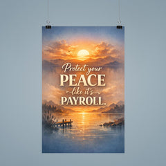 Protect your peace like it's payroll poster 9