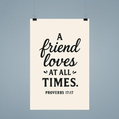 Proverbs 1717 A friend loves at all times poster 9
