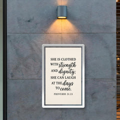 Proverbs 3125 She is clothed with strength and dignity she can laugh at the days to come poster 2