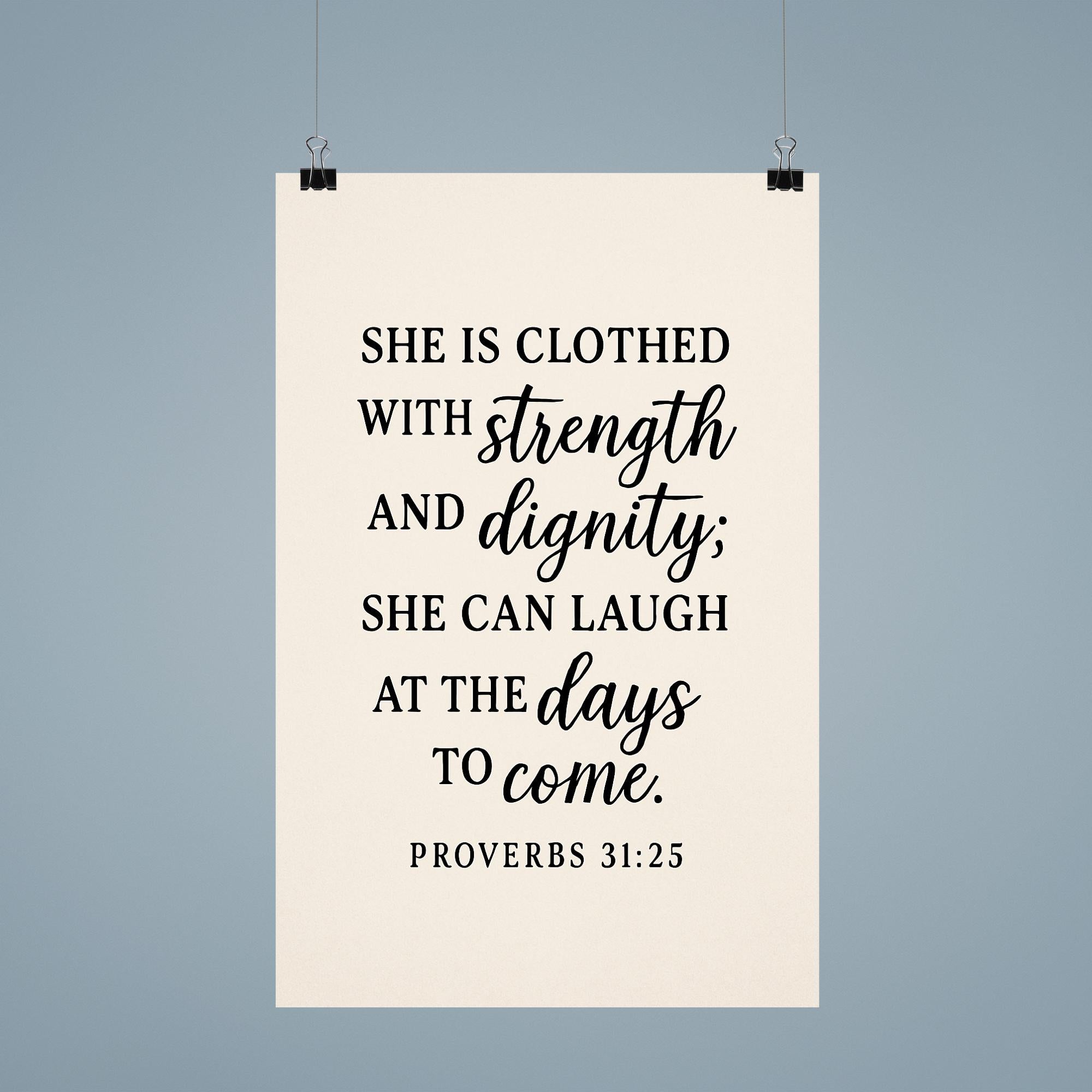 Proverbs 31:25 Wall Art Poster – Inspirational She Is Clothed with Str – Noveltees Proverbs 31:25 Wall Art Poster – Inspirational She Is Clothed with Str – Noveltees