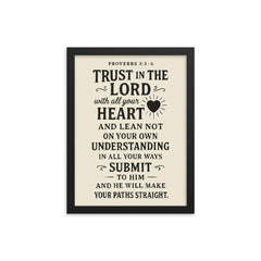 Proverbs 35 6 Trust in the LORD with all your heart and lean not on your own understanding in all your ways submit to him and he will make your paths straight framed print on a plain backdrop in size 12"x16".