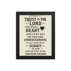 Proverbs 35 6 Trust in the LORD with all your heart and lean not on your own understanding in all your ways submit to him and he will make your paths straight framed print on a plain backdrop in size 8"x10".