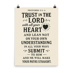 Proverbs 35 6 Trust in the LORD with all your heart and lean not on your own understanding in all your ways submit to him and he will make your paths straight poster on a plain backdrop in size 8"x10".