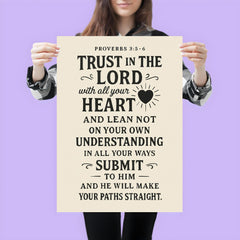 Proverbs 35 6 Trust in the LORD with all your heart and lean not on your own understanding in all your ways submit to him and he will make your paths straight poster 3