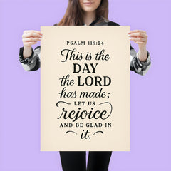 Psalm 11824 This is the day the LORD has made let us rejoice and be glad in it poster 3