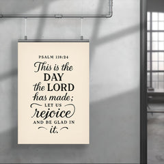Psalm 11824 This is the day the LORD has made let us rejoice and be glad in it poster 4