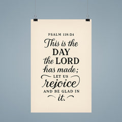 Psalm 11824 This is the day the LORD has made let us rejoice and be glad in it poster 9