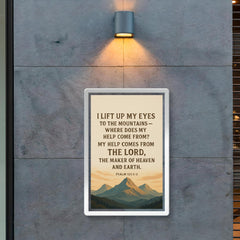 Psalm 1211 2 I lift up my eyes to the mountains where does my help come from My help comes from the LORD the Maker of heaven and earth poster 2
