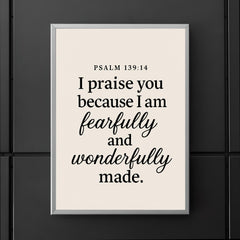 Psalm 13914 I praise you because I am fearfully and wonderfully made poster 5