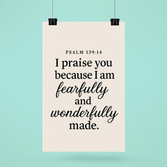 Psalm 13914 I praise you because I am fearfully and wonderfully made poster 6