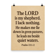 Psalm 231 2 The LORD is my shepherd I lack nothing He makes me lie down in green pastures he leads me beside quiet waters poster on a plain backdrop in size 8"x10".