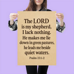 Psalm 231 2 The LORD is my shepherd I lack nothing He makes me lie down in green pastures he leads me beside quiet waters poster 3