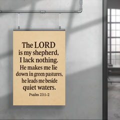 Psalm 231 2 The LORD is my shepherd I lack nothing He makes me lie down in green pastures he leads me beside quiet waters poster 4