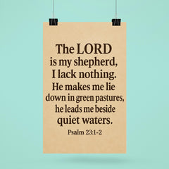 Psalm 231 2 The LORD is my shepherd I lack nothing He makes me lie down in green pastures he leads me beside quiet waters poster 6