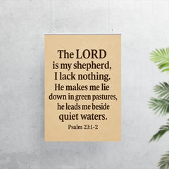 Psalm 231 2 The LORD is my shepherd I lack nothing He makes me lie down in green pastures he leads me beside quiet waters poster 7