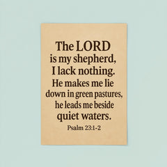 Psalm 231 2 The LORD is my shepherd I lack nothing He makes me lie down in green pastures he leads me beside quiet waters poster 8
