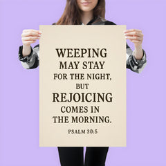 Psalm 305 Weeping may stay for the night but rejoicing comes in the morning poster 3