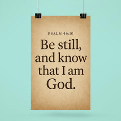 Psalm 4610 Be still and know that I am God poster 6