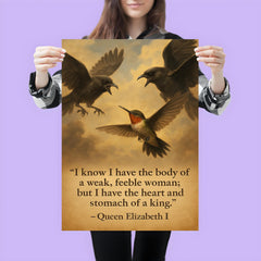 queen elizabeth i body of a weak woman heart of a king quote poster 3