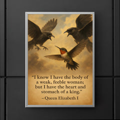 queen elizabeth i body of a weak woman heart of a king quote poster 5