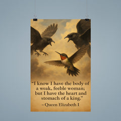 queen elizabeth i body of a weak woman heart of a king quote poster 9