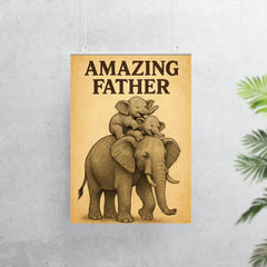 Quote 'amazing father' Elephant giving piggyback rides to baby elephants Funny father's day Poster poster 7