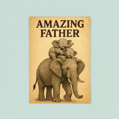 Quote 'amazing father' Elephant giving piggyback rides to baby elephants Funny father's day Poster poster 8