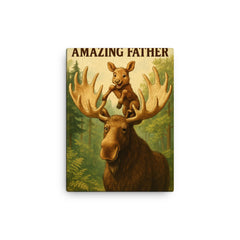 Quote 'amazing father' Moose letting baby moose climb on his antlers in a forest Funny father's day Poster canvas print on a plain backdrop in size 12"x16".