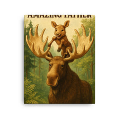 Quote 'amazing father' Moose letting baby moose climb on his antlers in a forest Funny father's day Poster canvas print on a plain backdrop in size 16"x20".