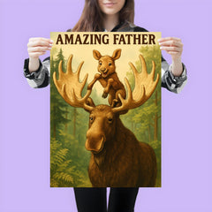 Quote 'amazing father' Moose letting baby moose climb on his antlers in a forest Funny father's day Poster poster 3