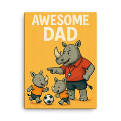 Quote 'awesome dad' Rhino with a whistle coaching baby rhinos in soccer Funny father's day Poster canvas print on a plain backdrop in size 18"x24".
