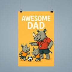 Quote 'awesome dad' Rhino with a whistle coaching baby rhinos in soccer Funny father's day Poster poster 9