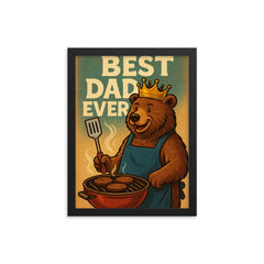Quote 'best dad ever' Bear wearing a golden crown while grilling burgers Funny father's day Poster framed print on a plain backdrop in size 12"x16".