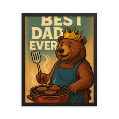 Quote 'best dad ever' Bear wearing a golden crown while grilling burgers Funny father's day Poster framed print on a plain backdrop in size 16"x20".