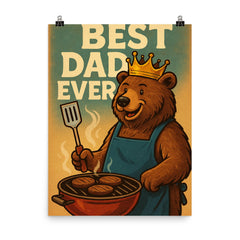 Quote 'best dad ever' Bear wearing a golden crown while grilling burgers Funny father's day Poster poster on a plain backdrop in size 8"x10".