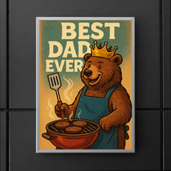 Quote 'best dad ever' Bear wearing a golden crown while grilling burgers Funny father's day Poster poster 5