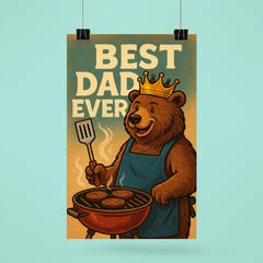Quote 'best dad ever' Bear wearing a golden crown while grilling burgers Funny father's day Poster poster 6