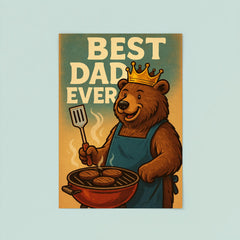 Quote 'best dad ever' Bear wearing a golden crown while grilling burgers Funny father's day Poster poster 8