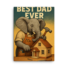 Quote 'best dad ever' Elephant in a carpenter's apron building a dollhouse Funny father's day Poster canvas print on a plain backdrop in size 18"x24".