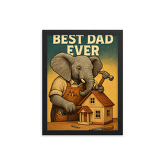 Quote 'best dad ever' Elephant in a carpenter's apron building a dollhouse Funny father's day Poster framed print on a plain backdrop in size 12"x16".