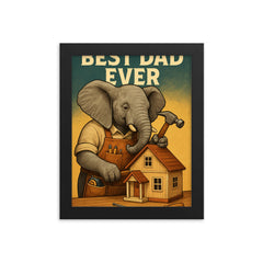 Quote 'best dad ever' Elephant in a carpenter's apron building a dollhouse Funny father's day Poster framed print on a plain backdrop in size 8"x10".