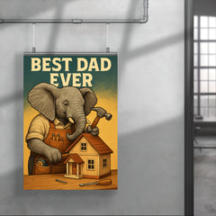 Quote 'best dad ever' Elephant in a carpenter's apron building a dollhouse Funny father's day Poster poster 4