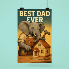Quote 'best dad ever' Elephant in a carpenter's apron building a dollhouse Funny father's day Poster poster 6