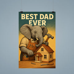 Quote 'best dad ever' Elephant in a carpenter's apron building a dollhouse Funny father's day Poster poster 9