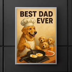 Quote 'best dad ever' Golden retriever in chef's hat making breakfast for puppies Funny father's day Poster poster 5