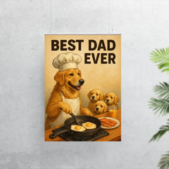 Quote 'best dad ever' Golden retriever in chef's hat making breakfast for puppies Funny father's day Poster poster 7